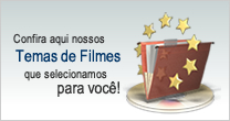 Confira aqui nossos temas de filmes que selecionamos para voc!